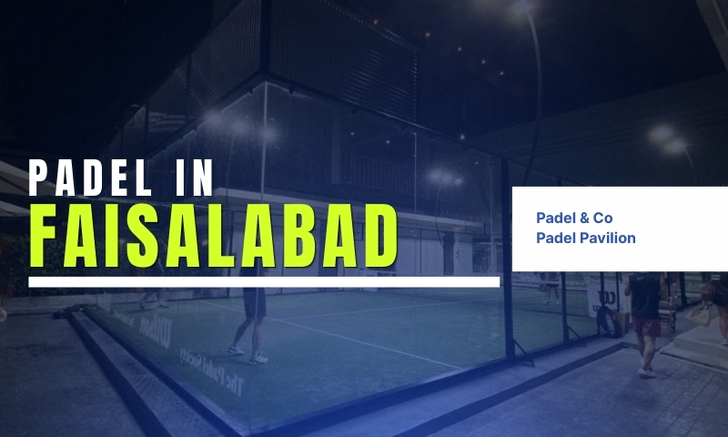 Padel in Faisalabad | The Industrial City’s New Sporting Obsession